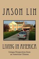 Living in America: Unique Perspectives from an American Chinese