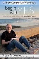 Begin With Yes - 21 Day Companion Workbook