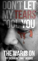 Don't Let My Tears Fool You