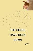 The Seeds Have Been Sown