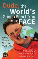 Dude, The World's Gonna Punch You in the Face