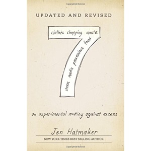 7: An Experimental Mutiny Against Excess: Volume 1 (The 7 Experiment)