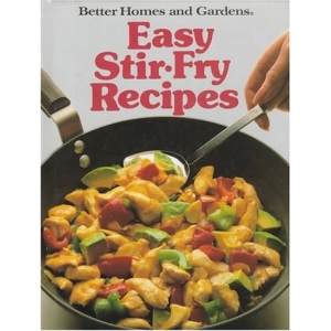 Better Homes and Gardens Easy Stir-Fry Recipes