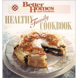 Healthy Family Cookbook (Better Homes and Gardens Test Kitchen)