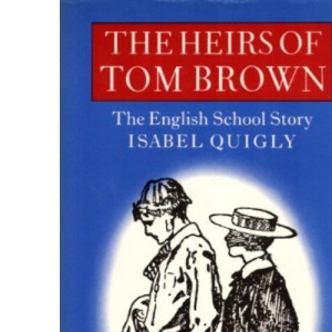 The Heirs of Tom Brown: English School Story