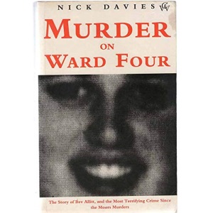 Murder on Ward Four: Story of Bev Allit and the Biggest Criminal Trial Since the Moors Murders