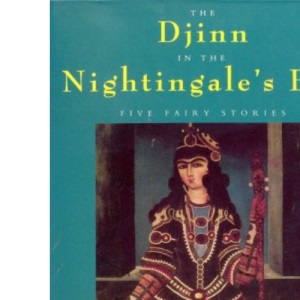 The Djinn In The Nightingale's Eye: Five Fairy Stories