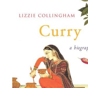 Curry: A Biography of a Dish