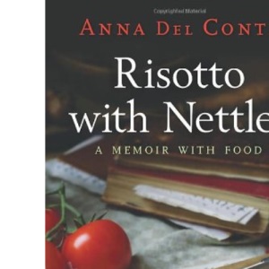 Risotto with Nettles: A Memoir with Food