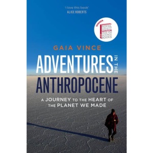 Adventures in the Anthropocene: A Journey to the Heart of the Planet we Made