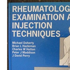 Rheumatology Examination and Injection Techniques