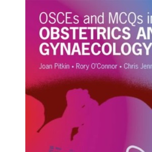 OSCES & MCQs in Obstetrics and Gynaecology: A Survival Guide (MRCOG Study Guides)