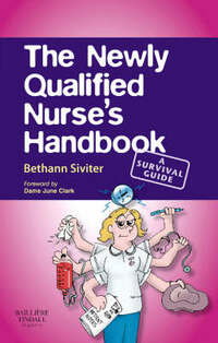 The Newly Qualified Nurse's Handbook: A Survival Guide