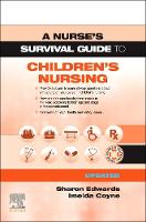 A Nurse's Survival Guide to Children's Nursing - Updated Edition