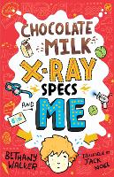 Chocolate Milk, X-Ray Specs & Me!