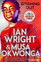 Striking Out: The Debut Novel from Superstar Striker Ian Wright
