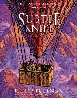 The Subtle Knife: award-winning, internationally bestselling, now full-colour illustrated ed