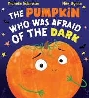 The Pumpkin Who was Afraid of the Dark