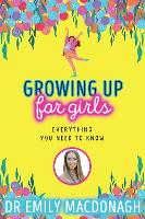 Growing Up for Girls: Everything You Need to Know