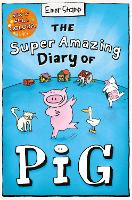 The Super Amazing Diary of Pig: Colour Edition