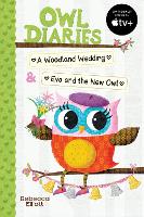 Owl Diaries Bind-Up 2: A Woodland Wedding & Eva and the New Owl