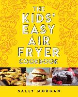 The Kids Easy Air Fryer Cookbookk