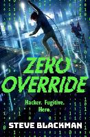 Zero Override: rebel hackers, advanced AI and deadly malware collide in this action-packed debut