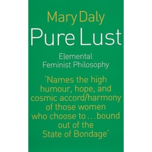 Pure Lust: Elemental Feminist Philosophy