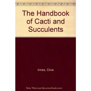 The Handbook of Cacti and Succulents