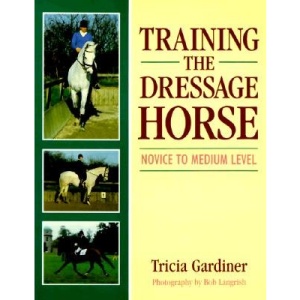 Training the Dressage Horse: Novice to Medium Level