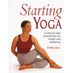 Starting Yoga: A Step-by-step Programme for Health and Well-being