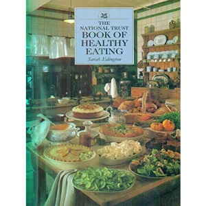 The National Trust Book of Healthy Eating (National Trust Cookery Books)