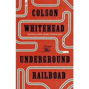 The Underground Railroad: Winner of the Pulitzer Prize for Fiction 2017