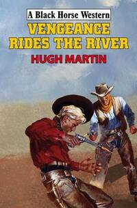 Vengeance Rides the River