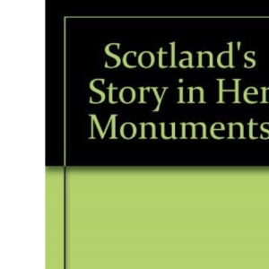 Scotland's Story in Her Monuments