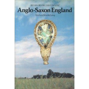 Anglo-Saxon England (Britain Before the Conquest)
