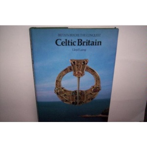 Celtic Britain (Britain Before the Conquest)