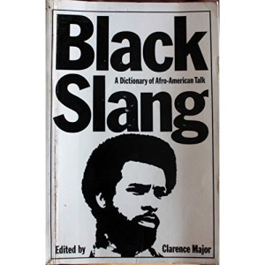 Black Slang: A Dictionary of Afro-American Talk