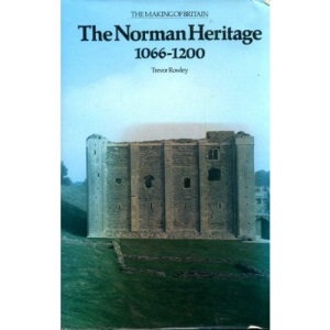 Norman Heritage, 1066-1200 (Making of Britain)