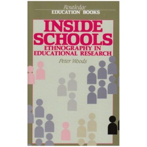 Inside Schools: Ethnography in Schools (Routledge Education Books)