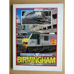 Birmingham (Britain's Rail Super Centres S.)