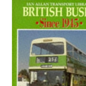 British Buses Since 1945 (Ian Allan Transport Library)