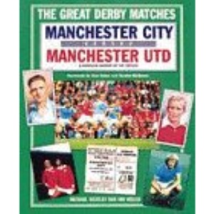 Manchester United Versus Manchester City (Great Derby Matches S.)