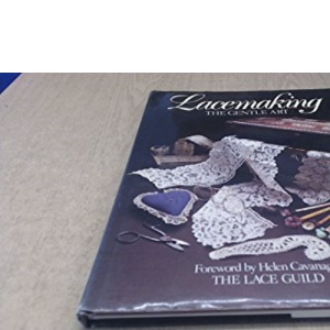 Lacemaking: The Gentle Art (Lace Making)