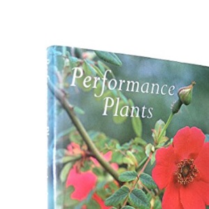 Performance Plants: 150 Best Plants for Your Garden