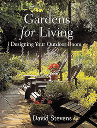 Gardens for Living: Designing Your Outdoor Room