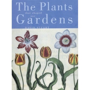 The Plants That Shaped Our Gardens