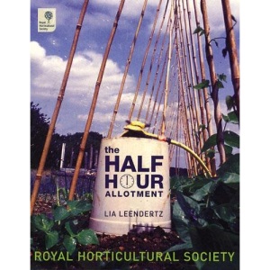 The Half-hour Allotment: Extraordinary Crops from Every Day Efforts