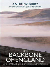 The Backbone of England: Landscape and Life on the Pennine Watershed