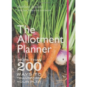 The Allotment Planner: More than 200 Ways to Enjoy your Plot Month by Month